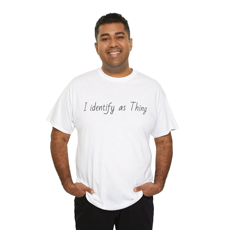 I identify as Thing Unisex T-Shirt