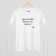 My Honorific Pronoun is Ma'am Funny T-Shirt, Funny Saying T-Shirt, Present for friends family