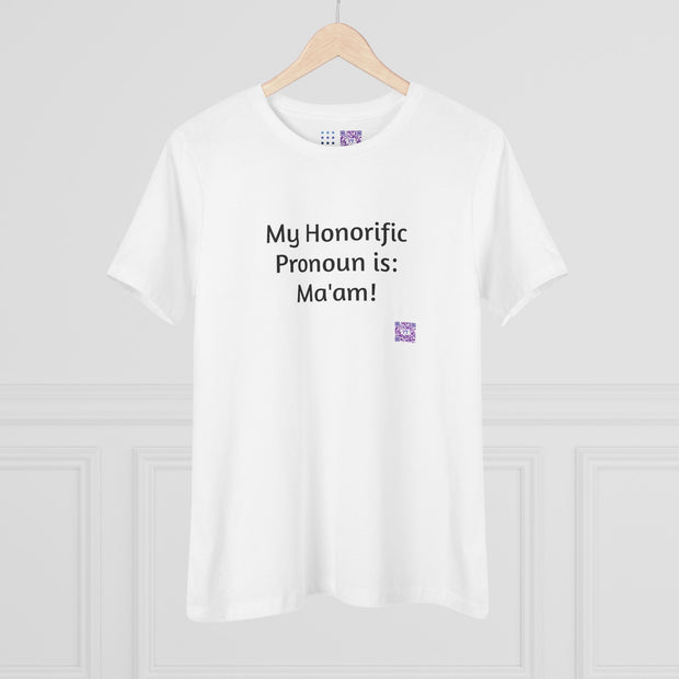 My Honorific Pronoun is Ma'am Funny T-Shirt, Funny Saying T-Shirt, Present for friends family