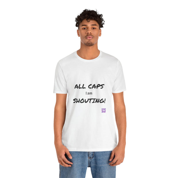 ALL CAPS I am SHOUTING graphic tee funny statement t-shirt, humor shirt, casual wear, bold lettering tee, novelty print t-shirt