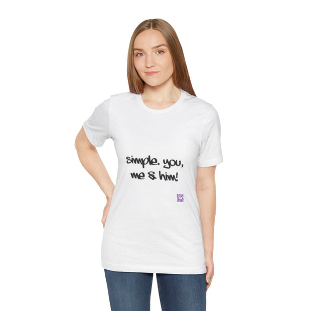 Simple You Me and Him Graphic Tee Funny Quote TShirt Unique Gift for Friends Casual Wear Trendy Apparel Unisex Shirt