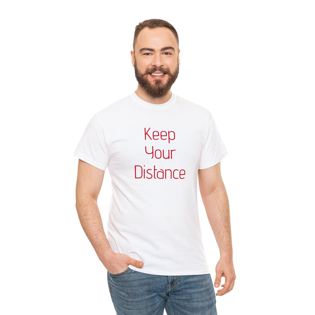 Keep Your Distance Unisex T-Shirt