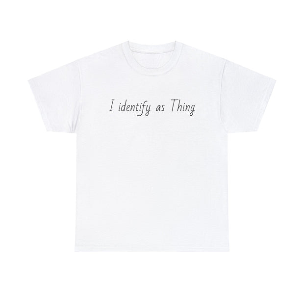 I identify as Thing Unisex T-Shirt