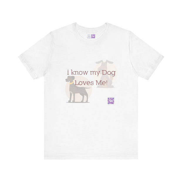 I know my dog loves me shirt, cute dog lovers t-shirt, funny dog meme tee, pet owner graphic top, dog lover present