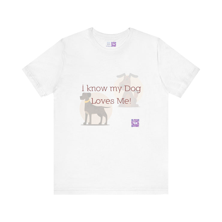 I know my dog loves me shirt, cute dog lovers t-shirt, funny dog meme tee, pet owner graphic top, dog lover present