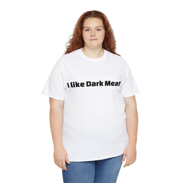 I like Dark Meat Unisex T-Shirt