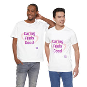 Comfort Tee Featuring Caring Feels Good Slogan, Cute Heart Graphic T-Shirt, Thoughtful Gift for Friends and Family