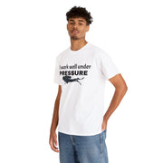 I work well under Pressure Unisex T-Shirt