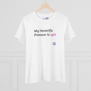 My Honorific Pronoun is girl T-shirt, Inclusive Statement Tee, Pronoun Affirmation, Empowering Graphic Tee, LGBTQ+ Shirt