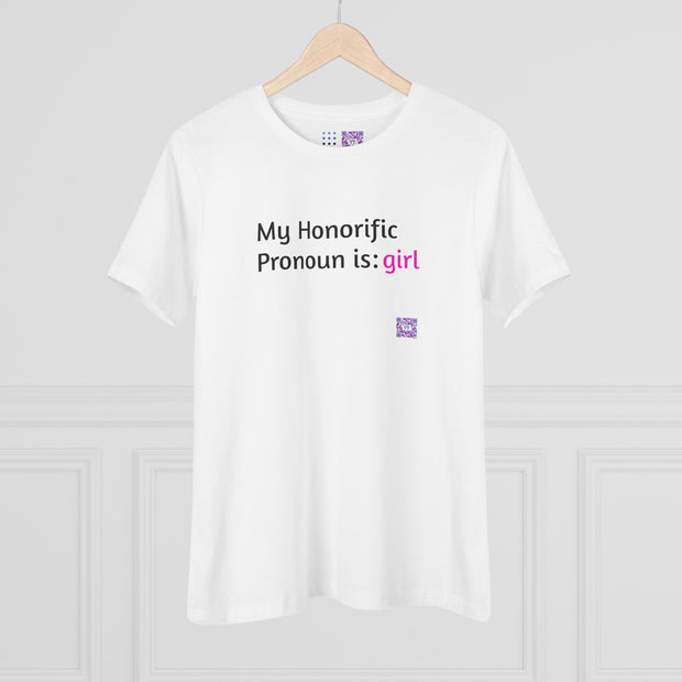 My Honorific Pronoun is girl T-shirt, Inclusive Statement Tee, Pronoun Affirmation, Empowering Graphic Tee, LGBTQ+ Shirt