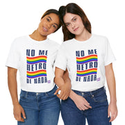 NO ME HETRO DE NADA Pride T-Shirt, LGBTQ Rainbow Graphic Tee, Equality Statement Shirt, Unique Present Idea, Custom Graphic Print Tee