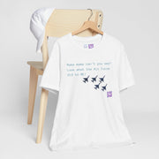 Funny Air Force T-Shirt, Mama Can't You See Look What the Air Force Did To Me, Military Humor Tee Present, Air Force Tee