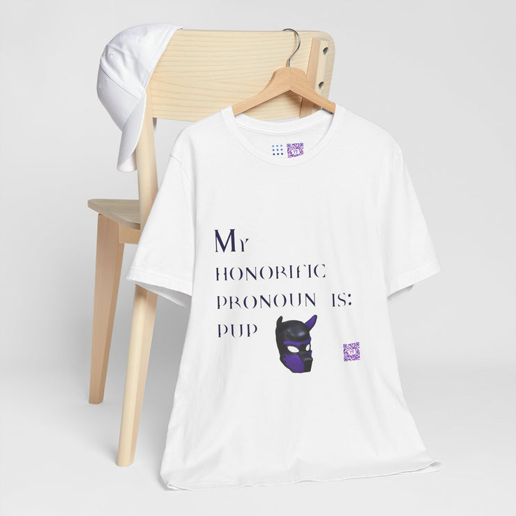 My Honorific Pronoun Is Pup Shirt, Fun Pronoun T-Shirt, Gender Identity Tee, Unique Pronoun Design, LGBTQIA+ Support Shirt