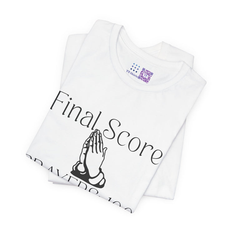 Final Score Prayers 100 Others 0 Religious Inspirational T-Shirt Positive Quote Shirt Motivational Faith Tee Present