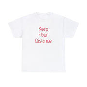 Keep Your Distance Unisex T-Shirt