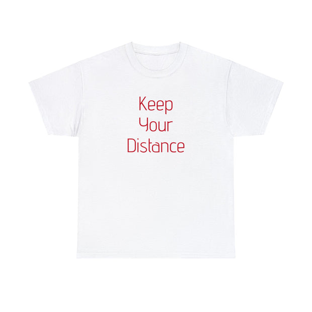 Keep Your Distance Unisex T-Shirt