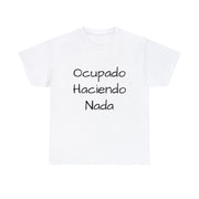 Ocupado Haciendo Nada Unisex T-Shirt