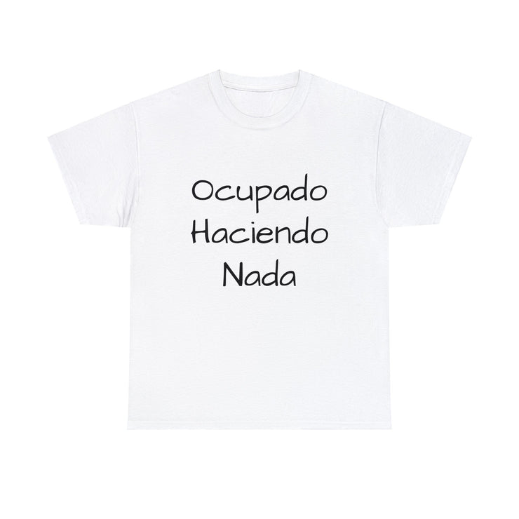 Ocupado Haciendo Nada Unisex T-Shirt