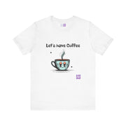 Let's Have Coffee Graphic Tee, Cute Coffee Cup Illustration T-Shirt, Fun Coffee Lover Shirt, Cozy Morning Apparel