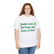 Smoke weed. Unisex T-Shirt