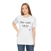 She Said YES T-Shirt Proposal Announcement Tee Engagement Present Celebration Apparel Couple Matching Shirt Funny Quote