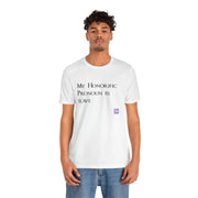 Funny Quote T-Shirt, My Honorific Pronoun is Slave Shirt, Unique Tee for Fun