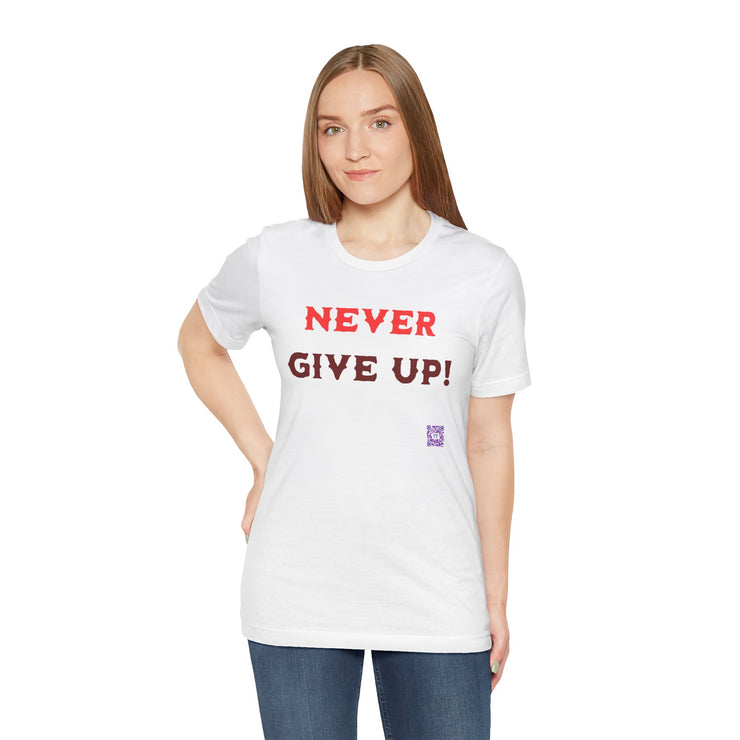 Motivational T Shirt Never Give Up Positive Mindset Tee Inspirational Quote Shirt Present for Him or Her Graphic Tee Casual Wear