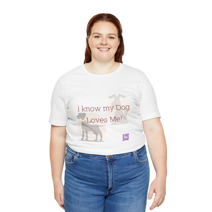 I know my dog loves me shirt, cute dog lovers t-shirt, funny dog meme tee, pet owner graphic top, dog lover present