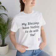 Funny Blessings Statement T-Shirt, Humorous My Blessings Quote Tee, Sarcastic Blessings Shirt, Unique Statement T-Shirt