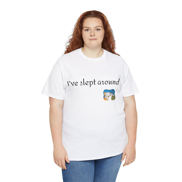 I've slept around Unisex T-Shirt