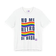 NO ME HETRO DE NADA Pride T-Shirt, LGBTQ Rainbow Graphic Tee, Equality Statement Shirt, Unique Present Idea, Custom Graphic Print Tee