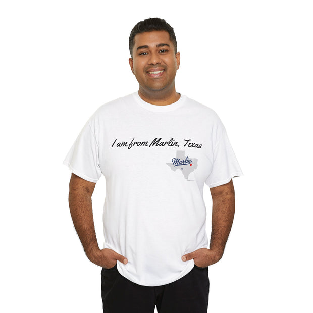 I am from Marlin, Texas Unisex T-Shirt