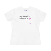 My Honorific Pronoun is girl T-shirt, Inclusive Statement Tee, Pronoun Affirmation, Empowering Graphic Tee, LGBTQ+ Shirt