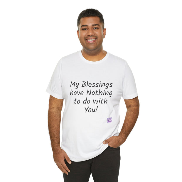 Funny Blessings Statement T-Shirt, Humorous My Blessings Quote Tee, Sarcastic Blessings Shirt, Unique Statement T-Shirt