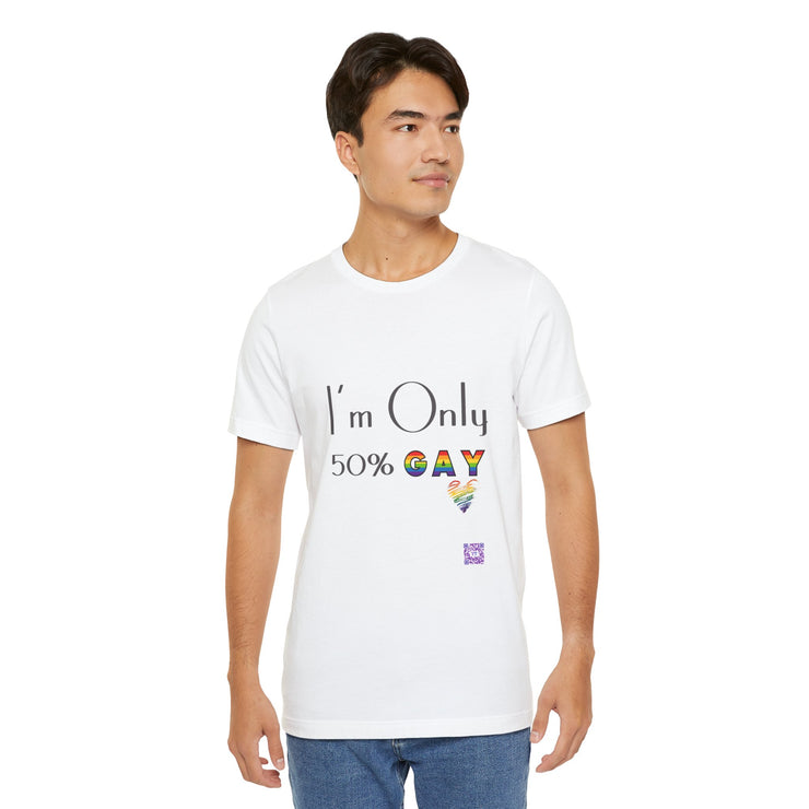 I'm Only 50 Percent Gay Shirt Funny LGBTQ Pride T-Shirt Rainbow Heart Graphic Tee Inclusive Statement Top Present