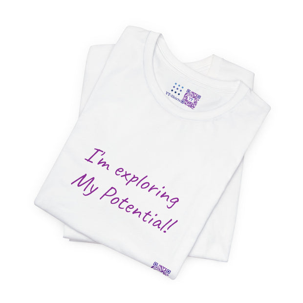 Motivational T-Shirt, I'm Exploring My Potential Quote, Inspirational Clothing, Daily Motivation Tee, Positive Affirmation Shirt