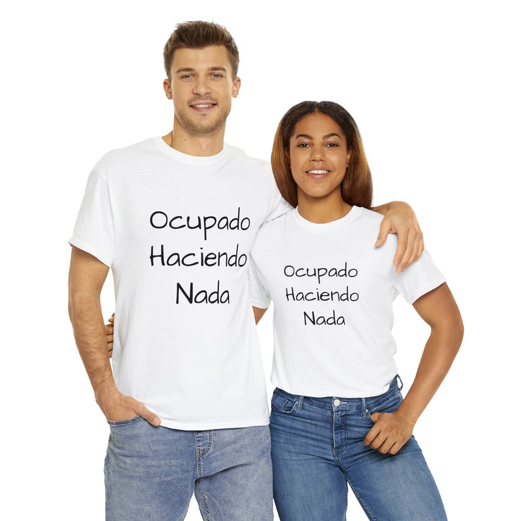 Ocupado Haciendo Nada Unisex T-Shirt