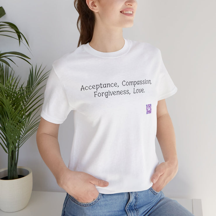 Acceptance Compassion Forgiveness Love Inspirational Quote T Shirt, Motivational Graphic Tee, Positive Message Shirt