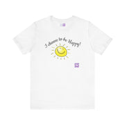 I Choose to be Happy T-Shirt, Inspirational Smiley Face Tee, Positive Vibes Shirt, Motivational Graphic Tee, Uplifting Message Top