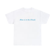 Mine is in the Clouds Unisex T-Shirt