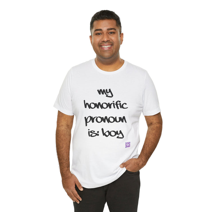 Funny Honorific Pronoun Shirt, Boy Pronoun T-Shirt, Gender Identity Tee, LGBTQ+ Pride Shirt, Humorous Pronoun Tee, Inclusive T-Shirt