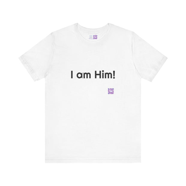 I Am Him T-Shirt, Motivational Quote Tee, Positive Affirmation Shirt, Casual Wear, Graphic Tee, Inspirational Shirt, Daily Wear Top