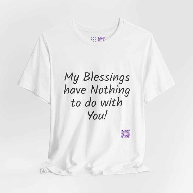 Funny Blessings Statement T-Shirt, Humorous My Blessings Quote Tee, Sarcastic Blessings Shirt, Unique Statement T-Shirt