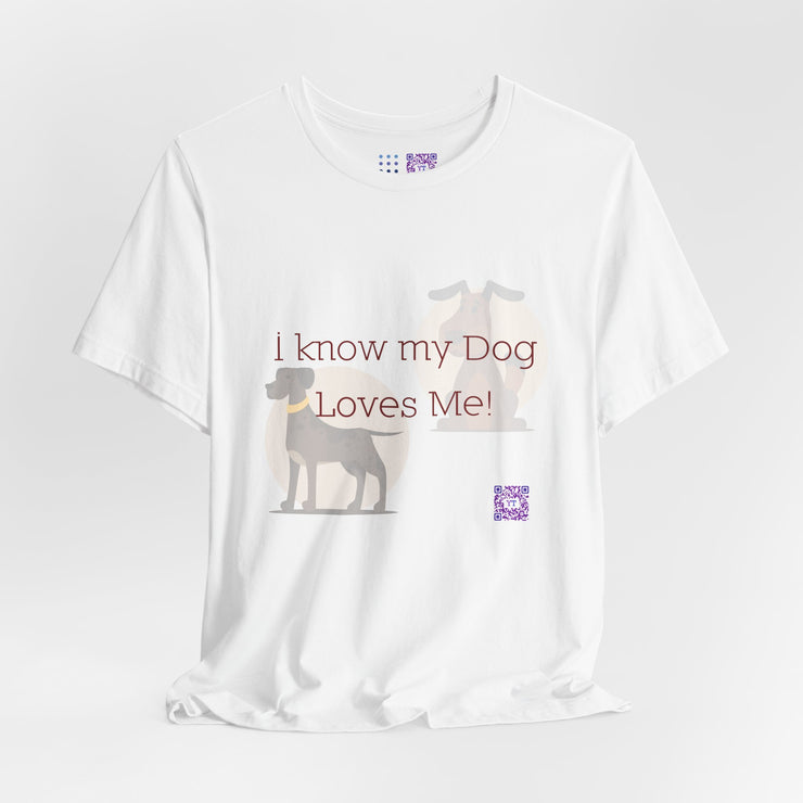 I know my dog loves me shirt, cute dog lovers t-shirt, funny dog meme tee, pet owner graphic top, dog lover present