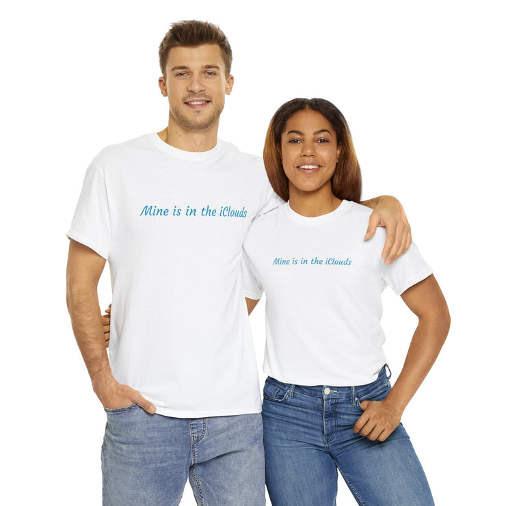 Mine is in the Clouds Unisex T-Shirt