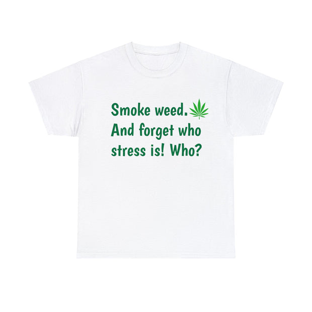 Smoke weed. Unisex T-Shirt