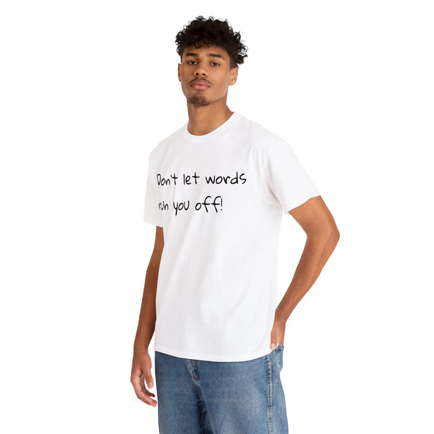 Don't let words run you off Unisex T-Shirt