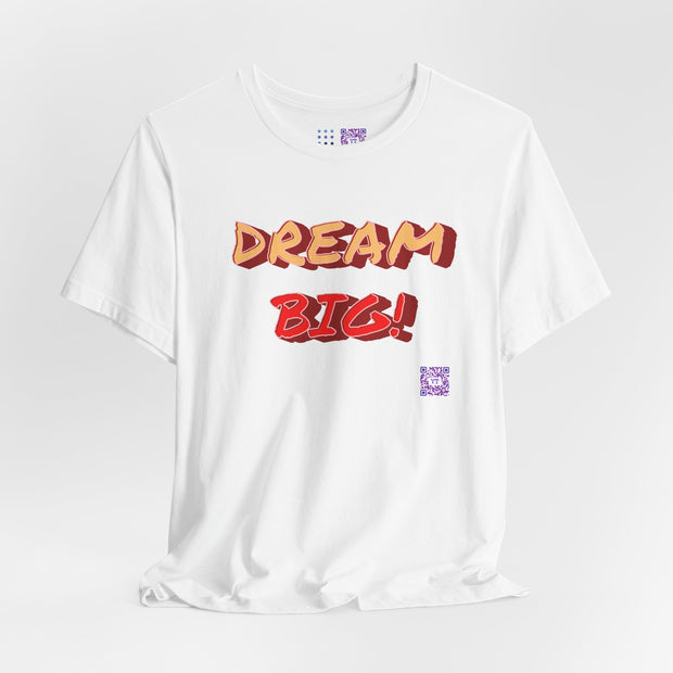 Inspirational Quote Dream Big Graphic T-Shirt Motivational Tee Positive Message Shirt Unique Present Idea Encouraging Apparel