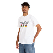 Hired Dad Unisex T-Shirt