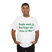 Smoke weed. Unisex T-Shirt